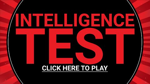 Click To Play Our Intelligence Test