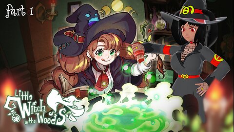 [Little Witch in the Woods - Part 1] Just Brewing Some Trouble...