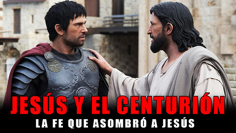 La FE que ASOMVBRÓ a JESÚS: la historia del CENTURIÓN romano