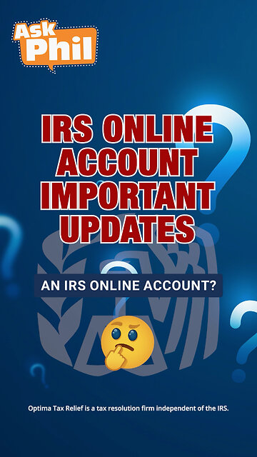 Important IRS Online Account Updates - Optima Tax Relief