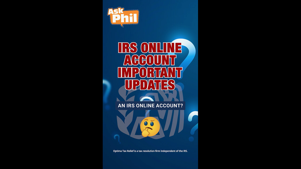 Important IRS Online Account Updates