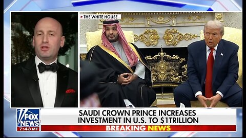 Stephen Miller: $1 Trillion From Saudi Arabia Means American Jobs
