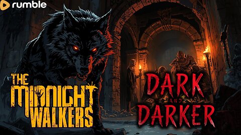 1k follower stream, Thank you Rumble <3 - THE MIDNIGHT WALKERS AND DARK AND DARKER W/ TONYGAMING