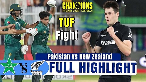 Pakistan Vs New Zealand Highlights Icc Champion Trophy 2025 Match Full Highlights Pak Vs Nz