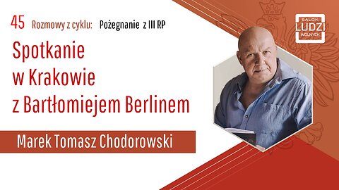 S01E45 – Pożegnanie z III RP Spotkanie w Krakowie z Bartłomiejem Berlinem