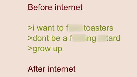 The Internet Ruined Us All | 4Chan Greentext Stories