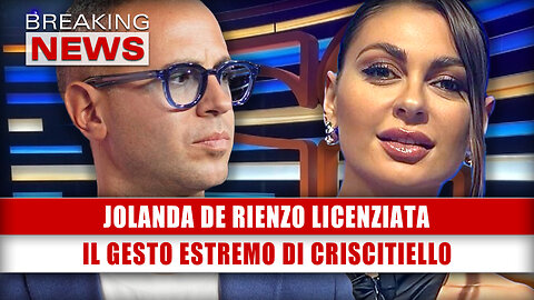 Jolanda De Rienzo Licenziata: Il Gesto Estremo Di Criscitiello!