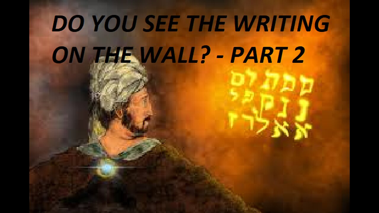 DO YOU SEE THE WRITING ON THE WALL? - PART 2