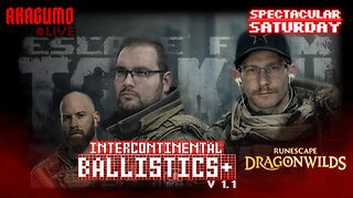 🕸 SPECTACULAR SATURDAY - INTERCONTINENTAL BALLISTICS + RS DRAGONWILDS w/ DA BOIZ!