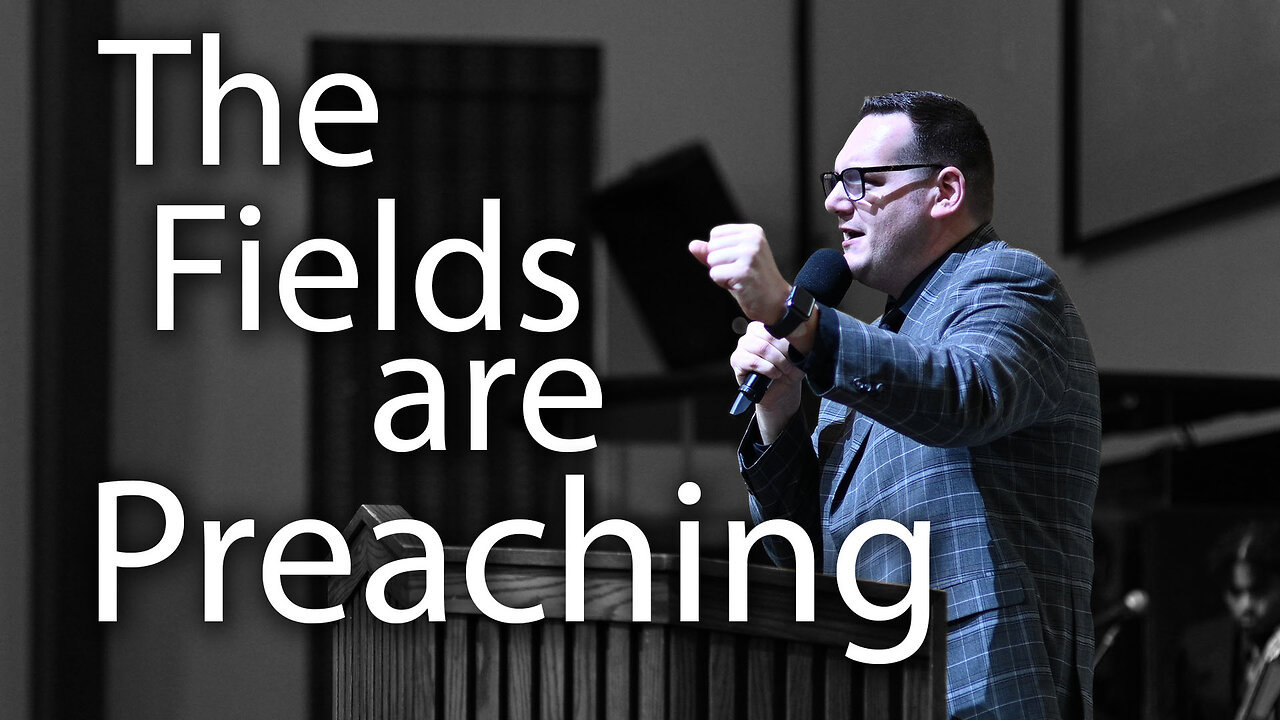 The Fields are Preaching