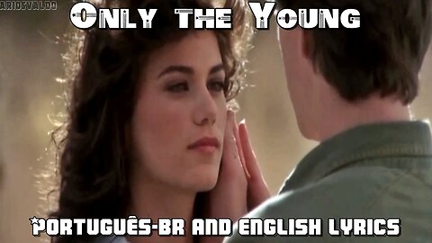 Journey - Only the Young - Legendado and Lyrics
