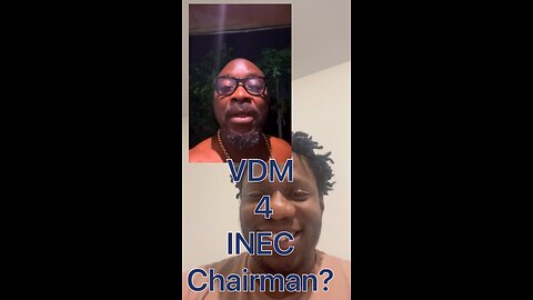 The people want VDM as INEC Chairman