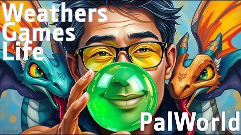 Weathers games life ~ Palworld