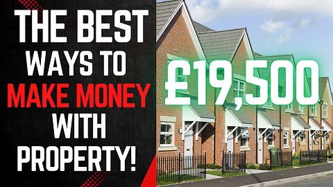 THE BEST WAYS TO MAKE MONEY WITH PROPERTY!