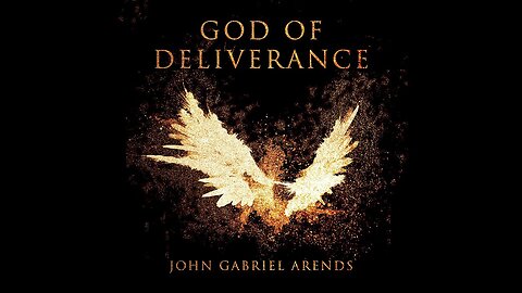 God of Deliverance // John Gabriel Arends // Official Lyric Video