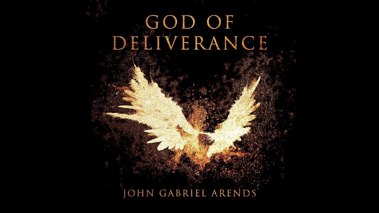 God of Deliverance // John Gabriel Arends // Official Lyric Video