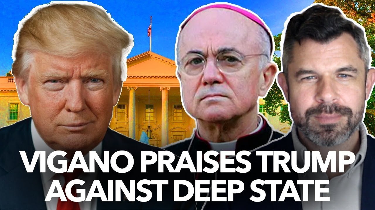 Vigano Praises Trump Against Deep State – Dr. Taylor Marshall Podcast