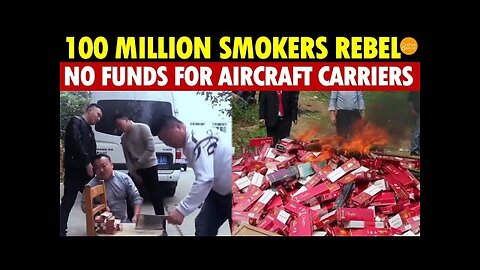 China in Panic: 100 Million Smokers Rebel, Trillions in Tax Loss, No Funds for Aircraft Carriers