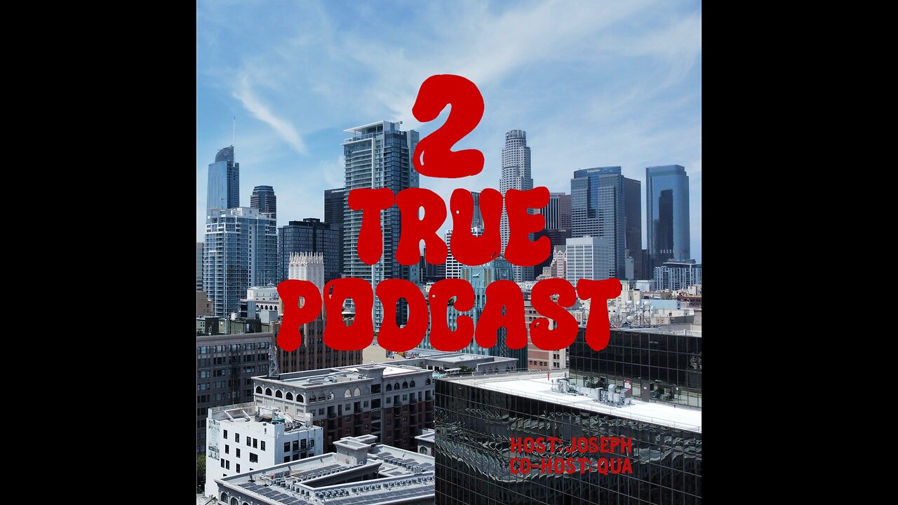 2 True Podcast | Ep. 6