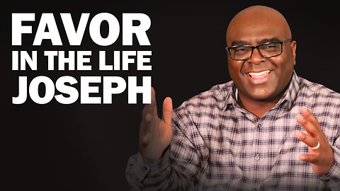 Favor In the life of Joseph