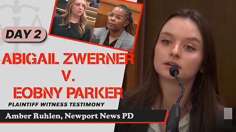 10 - Abigail Zwerner v. Ebony Parker - Amber Ruhlen, Newport News PD