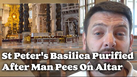 St. Peter's Purified After Man Pees On Alter