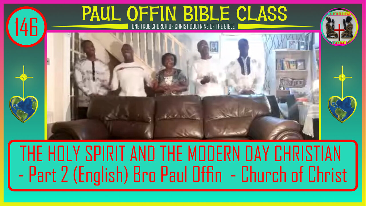 146| THE HOLY SPIRIT AND THE MODERN DAY CHRISTIAN - Part 2 (ENG) Bro Paul Offin - Church of Christ
