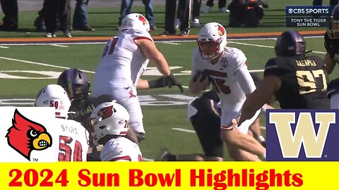 Louisville vs Washington Football Game Highlights, 2024 Sun Bowl