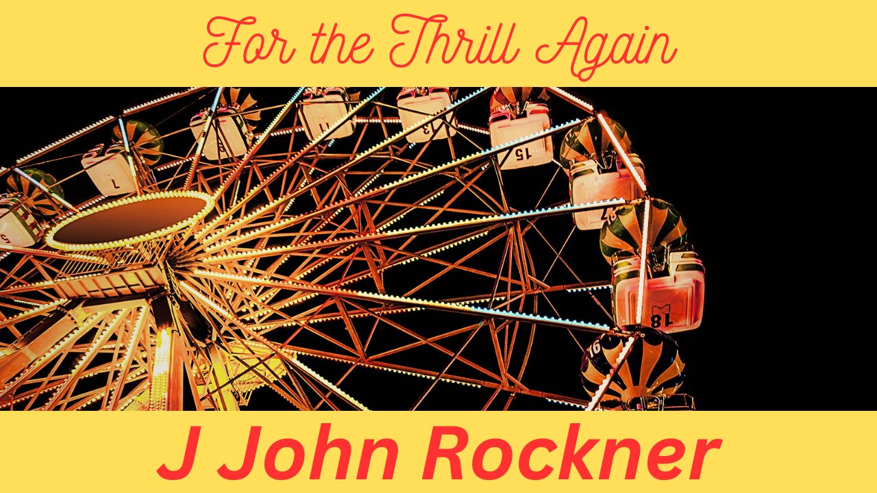 For the Thrill Again (Lyric Video) | J John Rockner