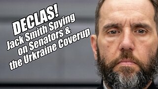 DECLAS! Jack Smith Spying on Senators. Ukraine Coverup, Oct 7, 2025