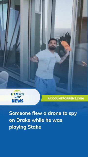 Someone flew a drone to spy on Drake while he was playing Stake- KTM Ads Agency - accountforrent.com
