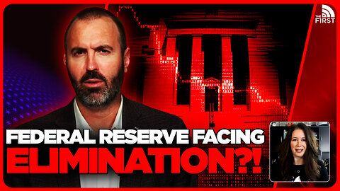 Federal Reserve Facing ELIMINATION?!