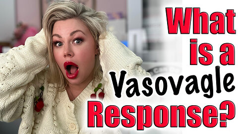What is a Vasovagle Response? What Cause it? How do you Fix it? Wannabe Beauty Guru