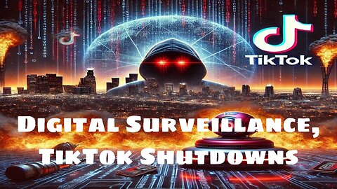 Digital Surveillance, TikTok Shutdowns & The Hackers They Don’t Want You to Know About!