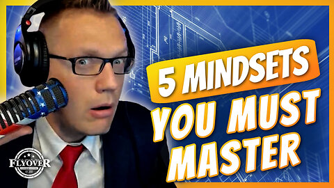 5 Mindsets You Must Master to Succeed in Business & Life - Clay Clark
