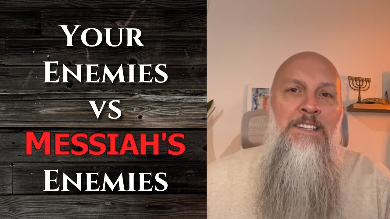 “Your Enemies vs. Messiah’s Enemies”