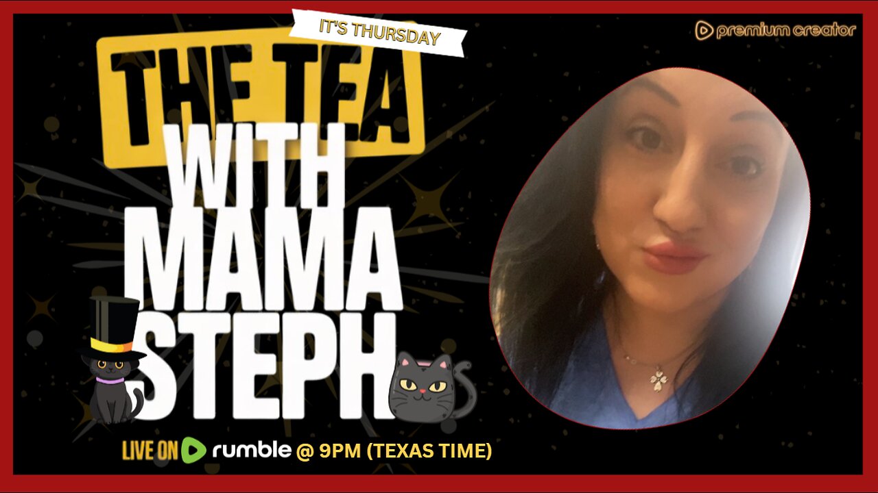 The Tea With Mama Steph (Episode 71) It's Thursday
