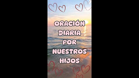 Oración diaria por nuestros hijos 🙏