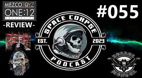 ZLFX Nicotero Mask and Mezco ONE:12 TCM | Space Corpse Podcast #055