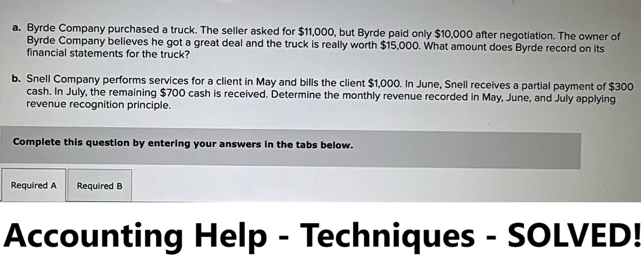 Accounting Help: Byrde Company purchased a truck. The seller asked for $11,000, but Byrde paid only