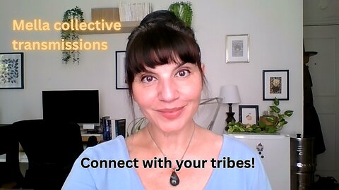 Connect with your tribes! | Mella collective transmissions