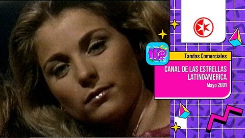 Tandas Comerciales Canal de las Estrellas Latinoamérica (Mayo 2001)