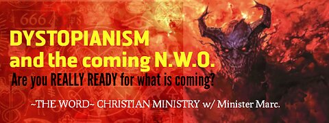 DYSTOPIANISM will RULE in the coming N.W.O. Are 'you' REALLY READY for what is coming..?