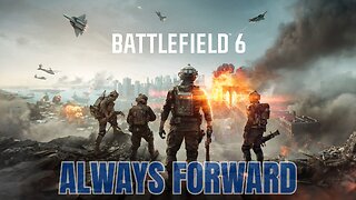 Battlefield 6 – Always Forward