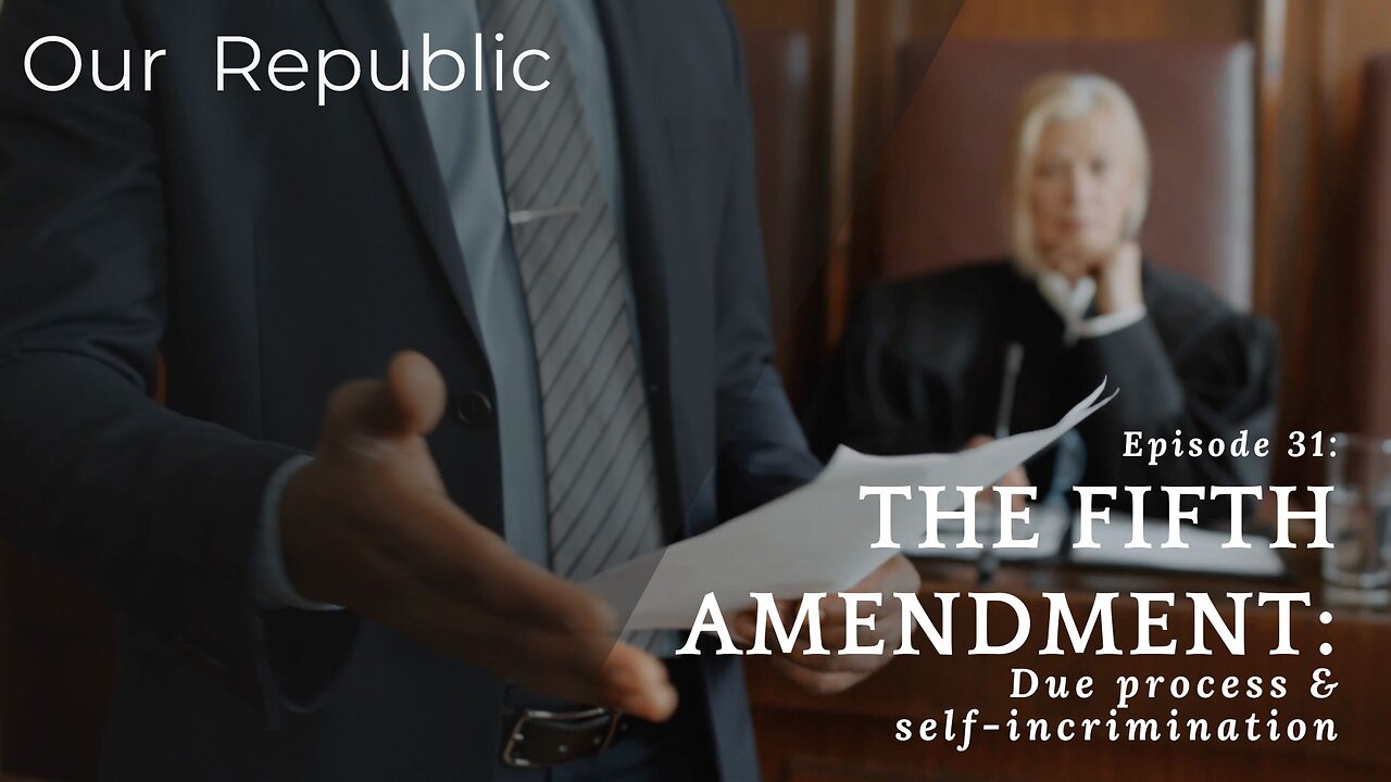 Episode 31 – The Fifth Amendment: Due process & self-incrimination