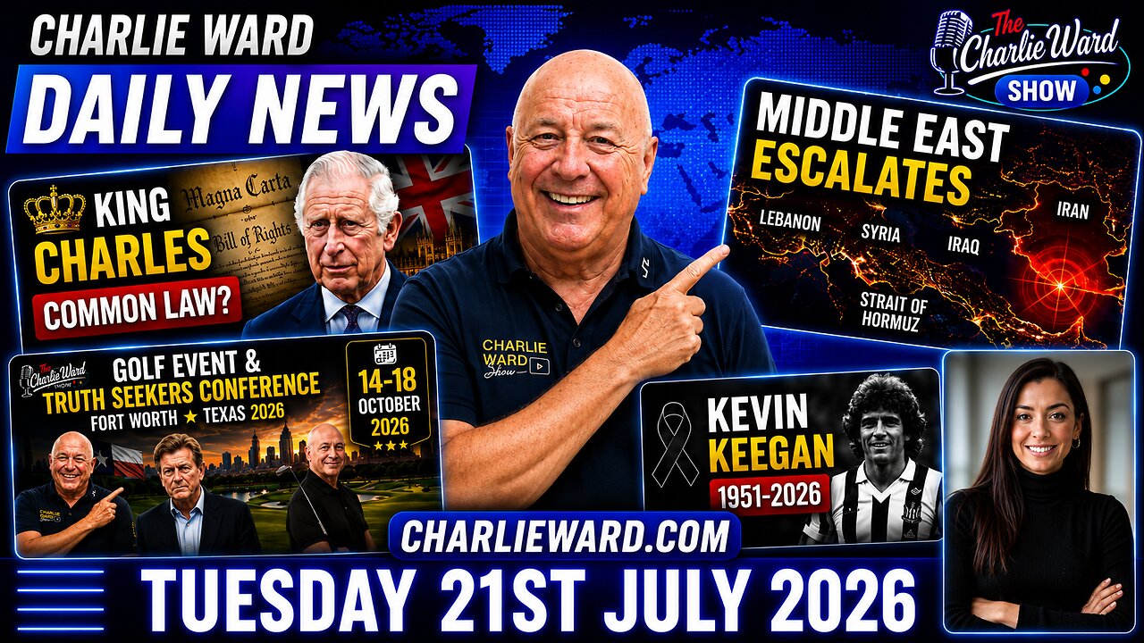 🚨 Charlie Ward Daily News | Patrick Byrne Bombshell, King Charles & Middle East | 21 Jul 2026
