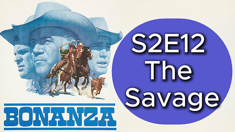 Bonanza S02E12 | The Savage