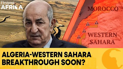 Algeria Backs Mediation, Chance for a Final Resolution in Western Sahara? | Firstpost Africa | N18G