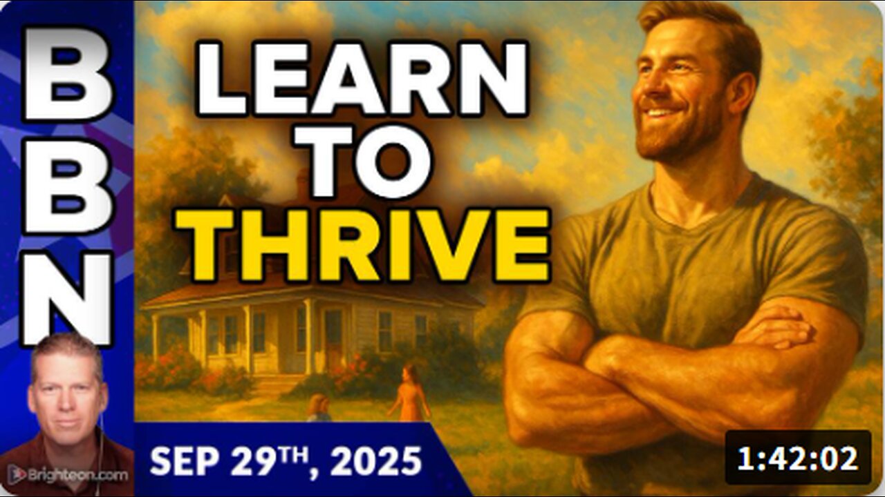 Brighteon Broadcast News, Sep 29, 2025 - How to THRIVE no matter what they throw at us