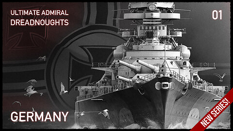 Ultimate Admiral: Dreadnoughts | Germany | Part 1 | 1.7 | Welcome back, Commander.